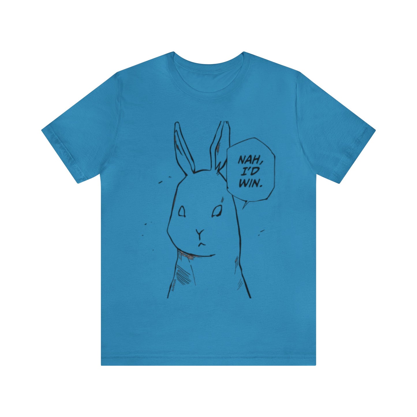 Nah I’d win T-shirt