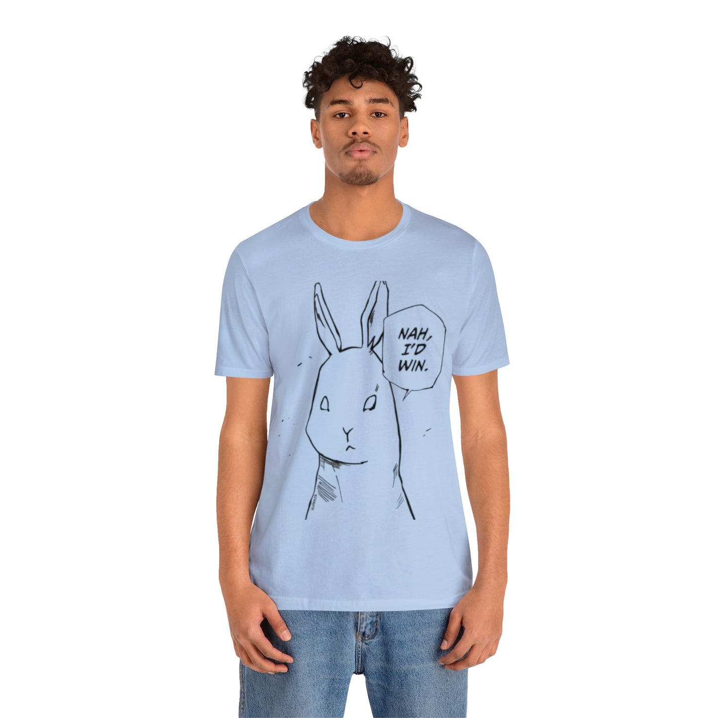 Nah I’d win T-shirt