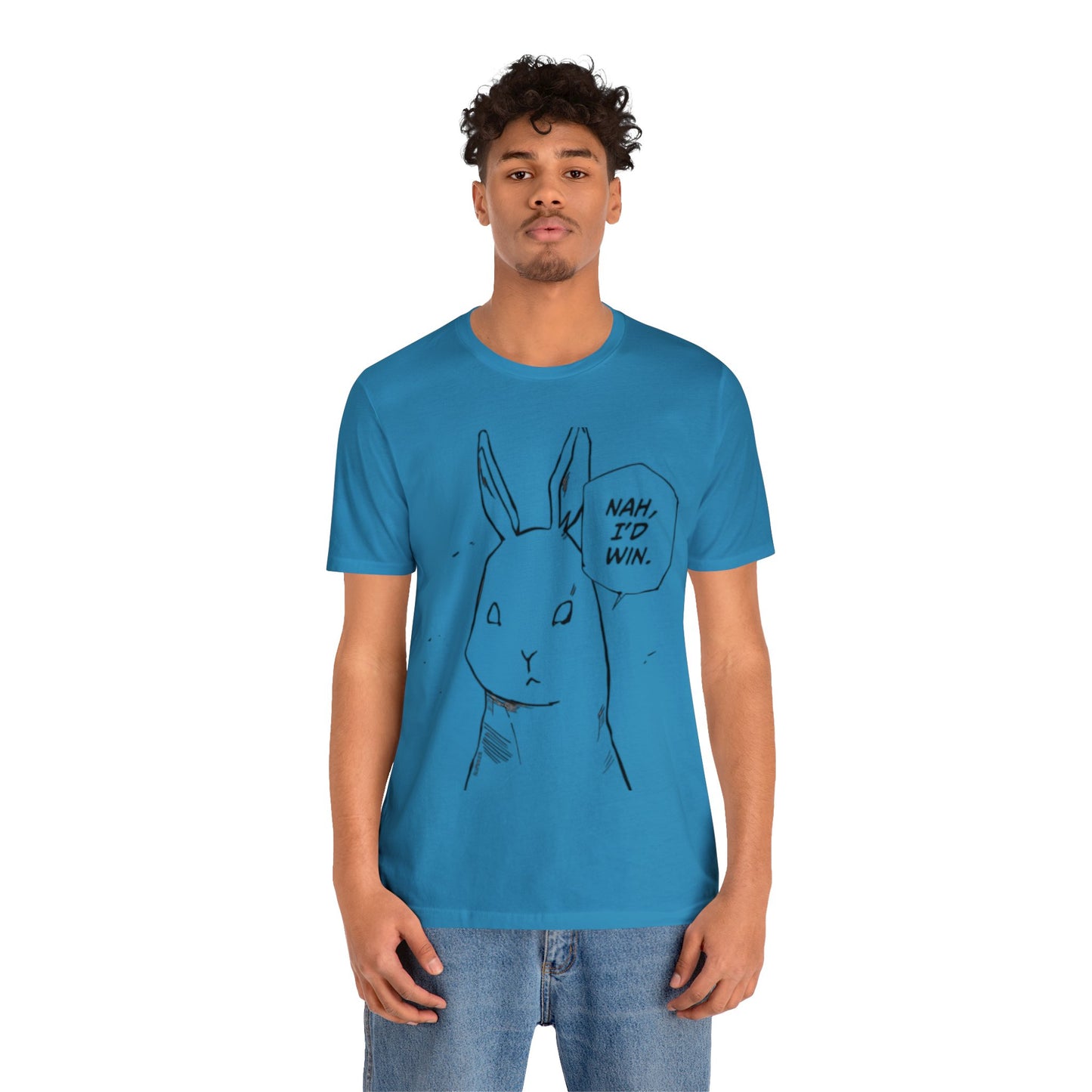 Nah I’d win T-shirt