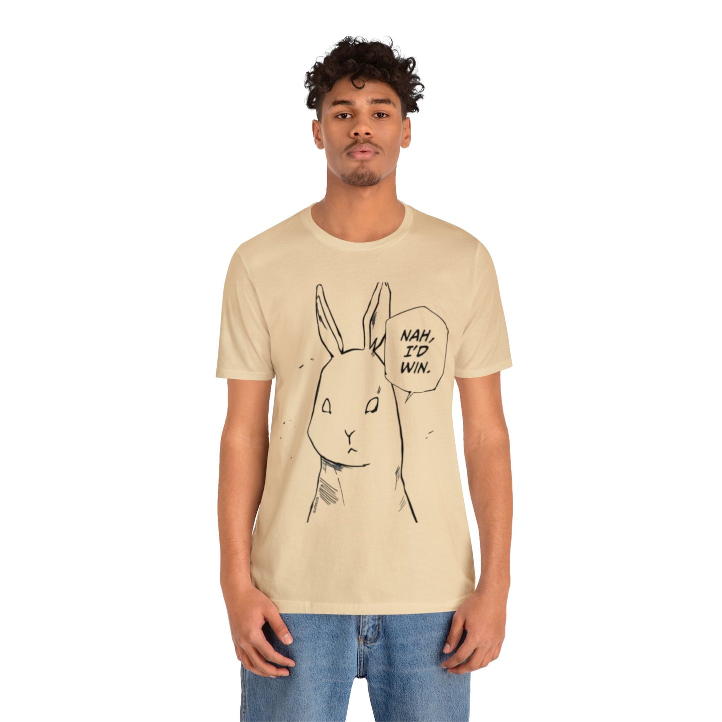 Nah I’d win T-shirt