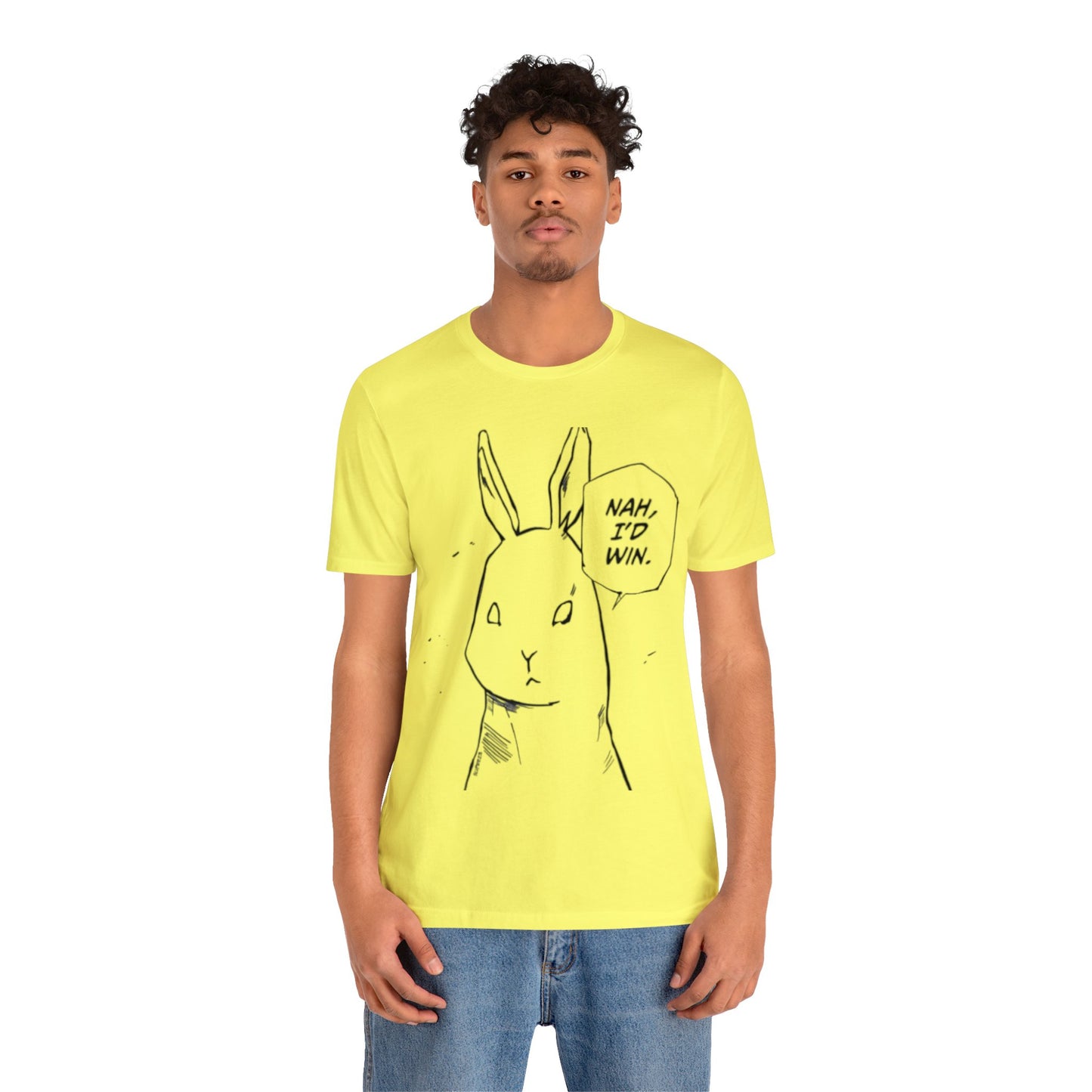 Nah I’d win T-shirt