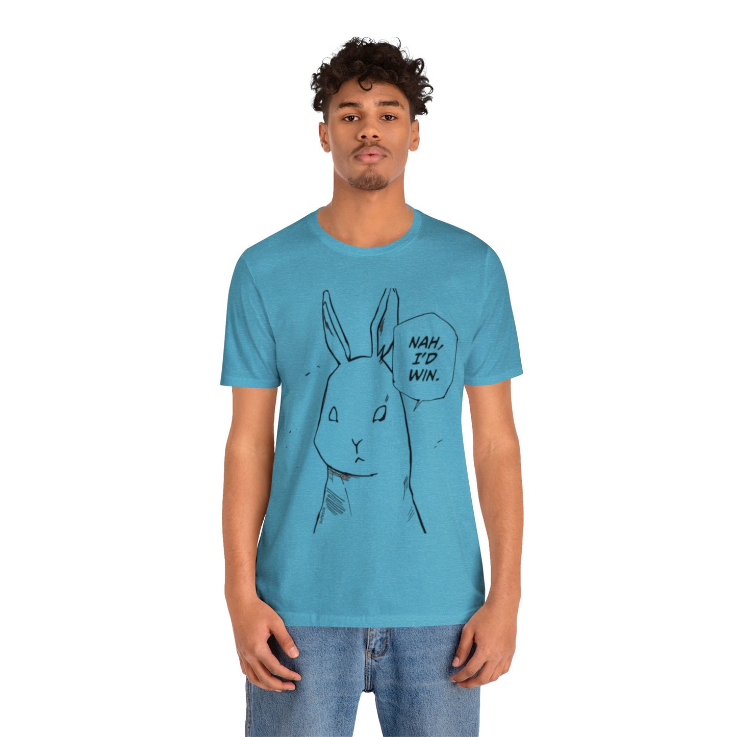 Nah I’d win T-shirt
