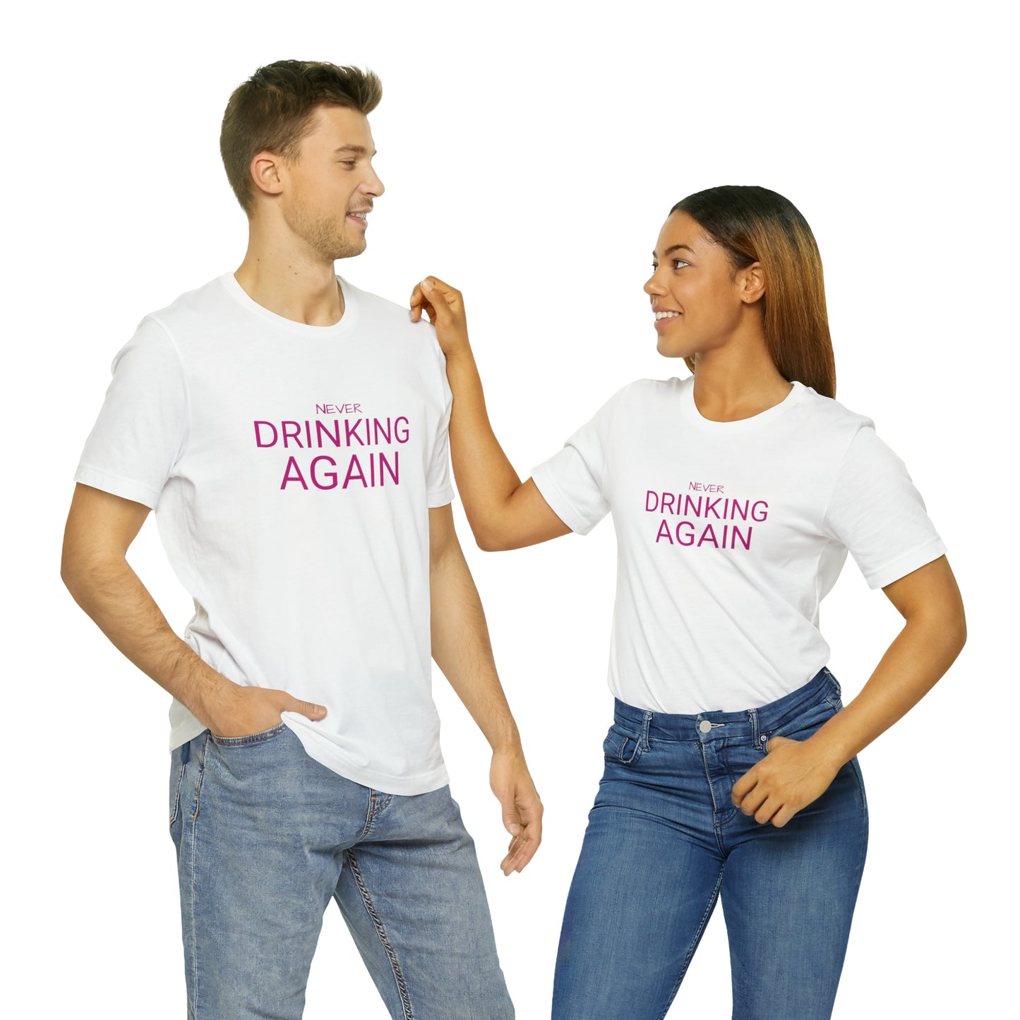 NEVER DRINKING AGAIN Short Sleeve Tee