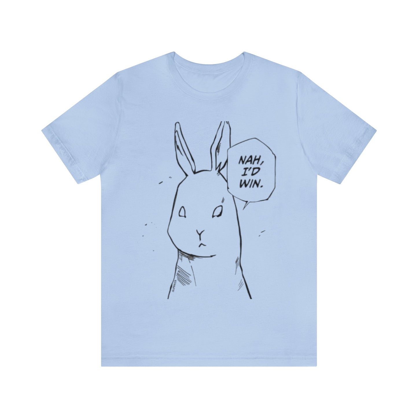 Nah I’d win T-shirt
